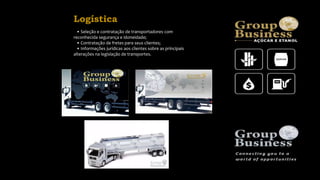 • Seleção e contratação de transportadores com
reconhecida segurança e idoneidade;
• Contratação de fretes para seus clientes;
• Informações jurídicas aos clientes sobre as principais
alterações na legislação de transportes.
Logística
 