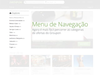 Agora é mais fácil percorrer as categorias
de ofertas do Groupon
Menu de Navegação
Bares e Restaurantes (86)
 