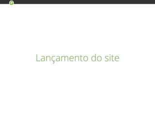 Lançamento do site
 