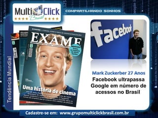 Facebook ultrapassa
Google em número de
 acessos no Brasil
 