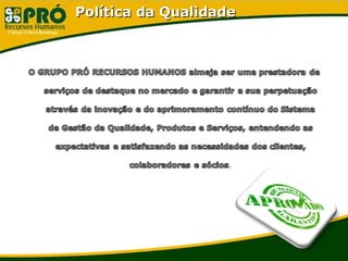 Política da QualidadePolítica da Qualidade
 