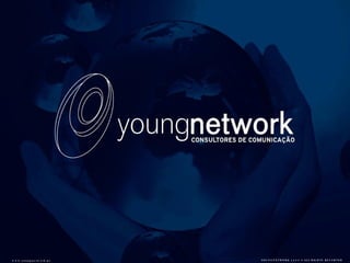 www.youngnetwork.pt   YOUNGNETWORK 2009 © ALL RIGHTS RESERVED 
