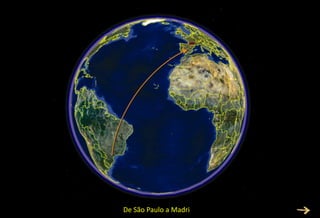 De São Paulo a Madri
 