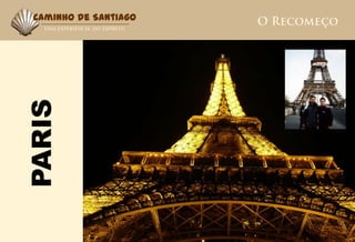 Caminho de Santiago


PARIS
 
