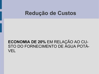 Existe risco na utilização da água de reuso? Se a utilização for efetuada de acordo com o uso a que se destina e não houver contato direto com a água, não há nenhum risco. Porém, para o seu manuseio é necessária a utilização de vestuário apropriado, a fim de evitar contato da água de reuso com a pele.  