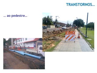 TRANSTORNOS…

… ao pedestre…
 
