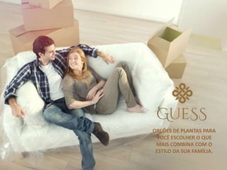 OPÇÕES DE PLANTAS PARA
VOCÊ ESCOLHER O QUE
MAIS COMBINA COM O
ESTILO DA SUA FAMÍLIA.
 