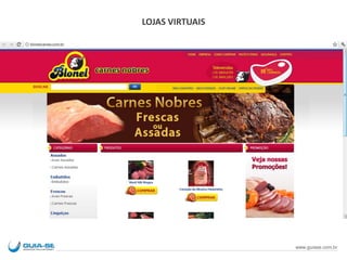 LOJAS VIRTUAIS
www.guiase.com.br
 