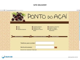 SITE DELIVERY
www.guiase.com.br
 
