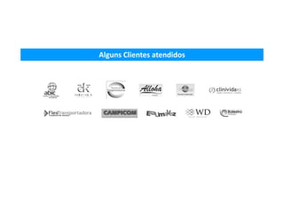 Alguns Clientes atendidos
 