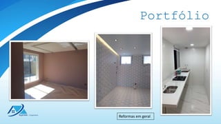 Portfólio
Reformas em geral
 