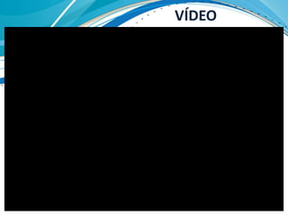 VÍDEO
 