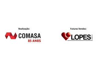 Realização:   Futuras Vendas:
 