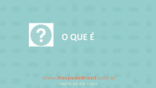 O QUE É
 