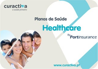Planos de Saúde 
Healthcare 
www.curactiva.pt 
 