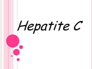 Hepatite C
 
