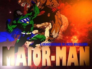 Apresentação herói maior man