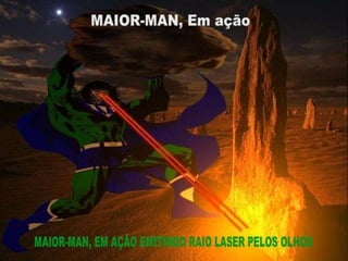 Apresentação herói maior man