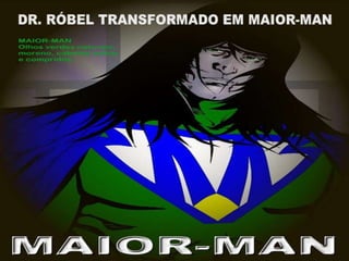 Apresentação herói maior man
