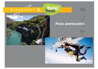 Povo aventureiro
www.discoveryoceania.com 13
 