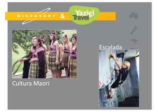 Cultura Maori
Escalada
 