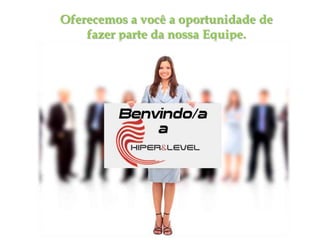 Oferecemos a você a oportunidade de
    fazer parte da nossa Equipe.
 