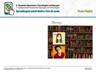 5º Simpósio Hipertexto e Tecnologias na Educação e 1º Colóquio Internacional de Educação com Tecnologias
Aprendizagem móvel dentro e fora da escola

UFPE.Recife/PE
Novembro/2013

 