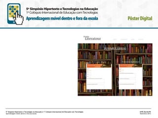 5º Simpósio Hipertexto e Tecnologias na Educação e 1º Colóquio Internacional de Educação com Tecnologias
Aprendizagem móvel dentro e fora da escola

UFPE.Recife/PE
Novembro/2013

 