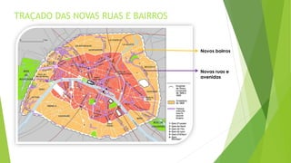 TRAÇADO DAS NOVAS RUAS E BAIRROS 
Novos bairros 
Novas ruas e 
avenidas 
 