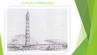 ESTAÇÃO FERROVIÁRIA 
 