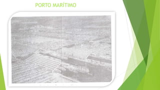 PORTO MARÍTIMO 
 