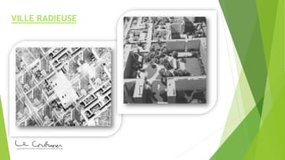 VILLE RADIEUSE 
 