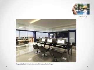 ( OFFICE )

Sugestão ilustrativa para consultório de oftalmologia

KELVI ADRIANO DIAS
Consultor de investimentos Imobiliários CRECI: 41563
(51)8201-2795. kelvi.consultor@gmail.com

 