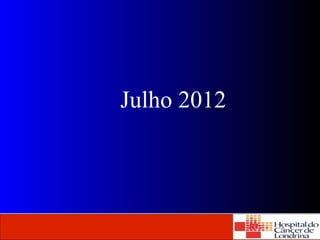 Julho 2012 
Agência Nacional 
de Vigilância Sanitária www.anvisa.gov.br 
 