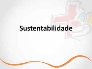 Sustentabilidade
 