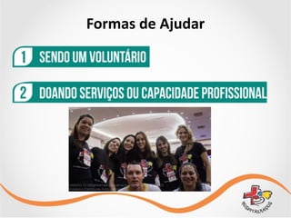 Formas	
  de	
  Ajudar
 