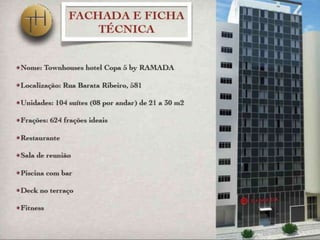 TOWNHOUSES HotelCopa 5 By RAMADA - VENDAS COTAS - GRANDE OPORTUNIDADE DE INVESTIMENTO - COPACABANA - RIO DE JANEIRO - COPA 2014 - OLIMPÍADAS 2016