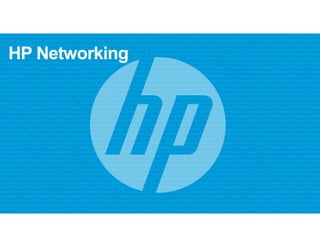 © Copyright 2014 Hewlett-Packard Development Company, L.P. The information contained herein is subject to change without notice.
HP Networking
 