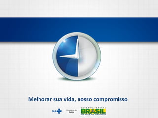 Melhorar sua vida, nosso compromisso
 