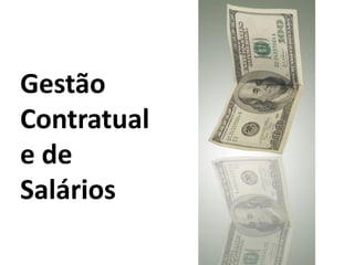 Gestão
Contratual
e de
Salários
 