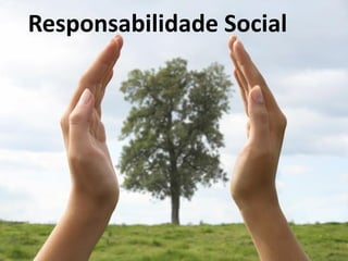 Formação
Responsabilidade Social
      Profissional
 