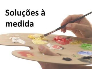 Professional Business Plan vs Career Management;
  Soluções à
  medida
 