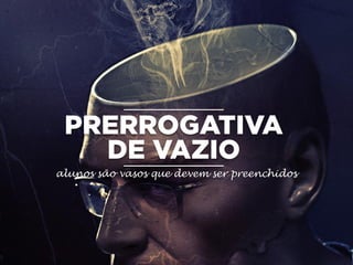 alunos são vasos que devem ser preenchidos
 