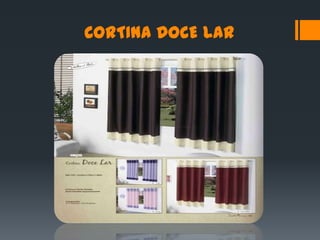 CORTINA DOCE LAR
 