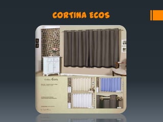 CORTINA ECOS
 
