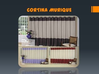 CORTINA MURIQUE
 