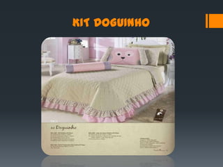 KIT DOGUINHO
 