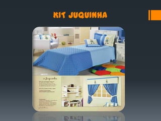 KIT JUQUINHA
 