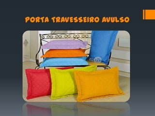 PORTA TRAVESSEIRO AVULSO
 