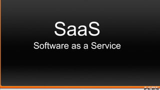 SaaSSoftware as a Service